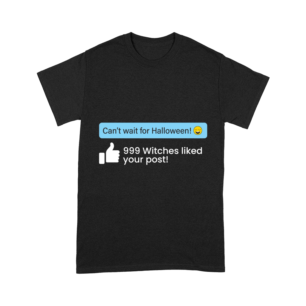 Cant wait for hallowween! 999 witches liked your post! Comfort T-shirt