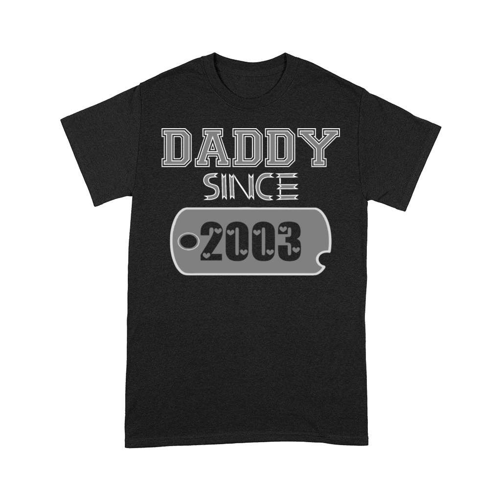 Daddy Since Tag 2003 Happy Fathers Day Comfort T-shirt