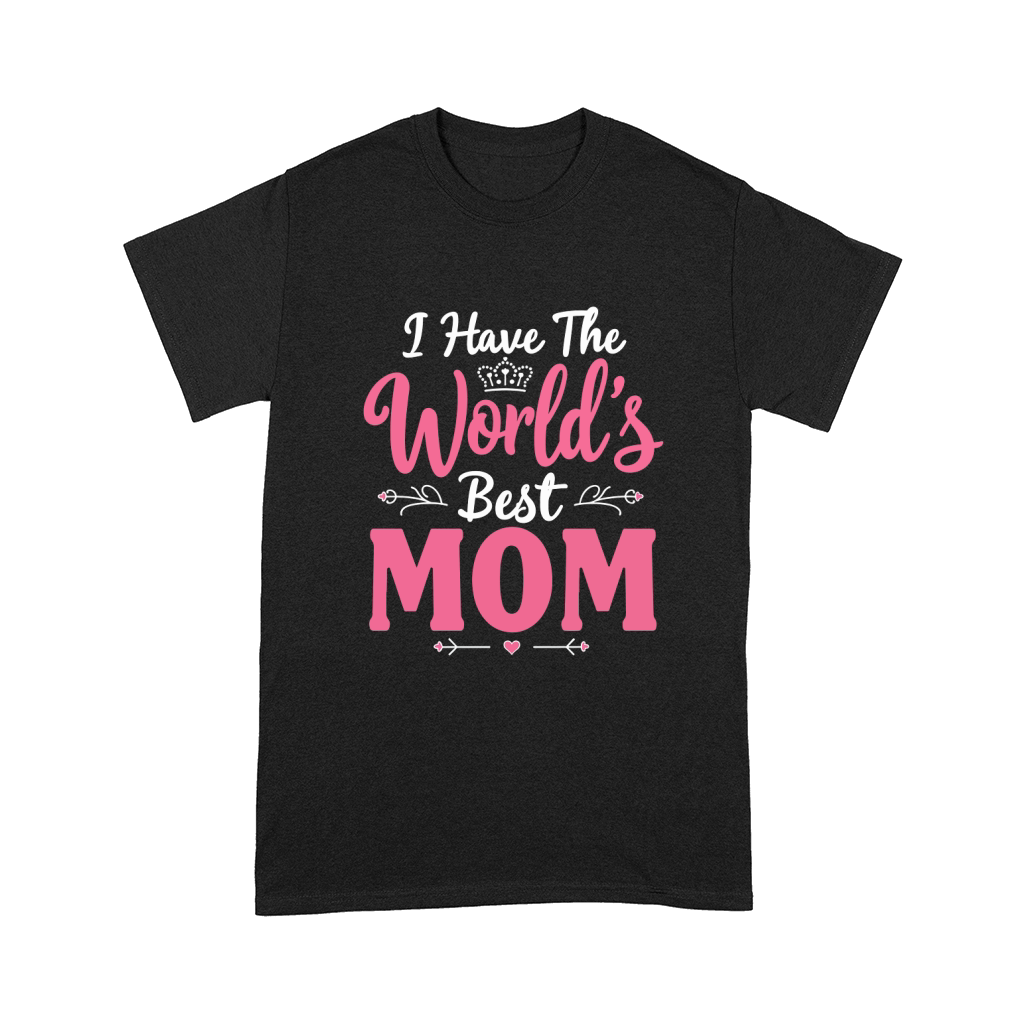 I have the worlds best mom Comfort T-shirt