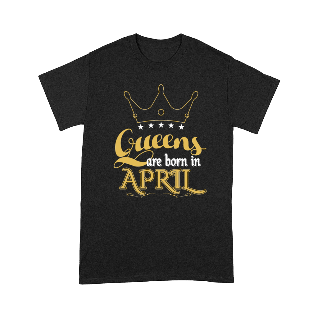 Queens are born in April Comfort T-shirt