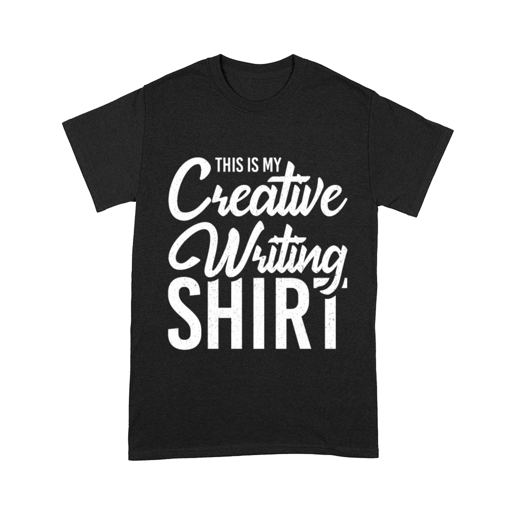 This Is My Creative Writing Shirt Writer Author Comfort T-shirt