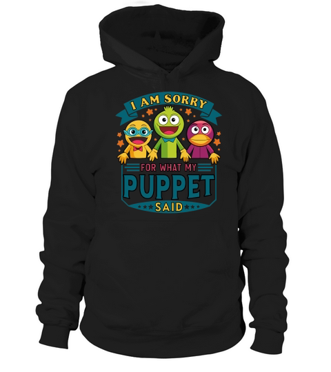 i am sorry for what my puppet said 03 Hoodie Unisex