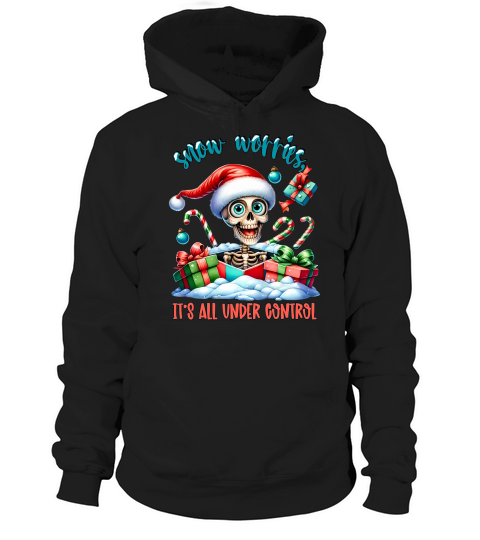 Snow worries its all under control Hoodie Unisex