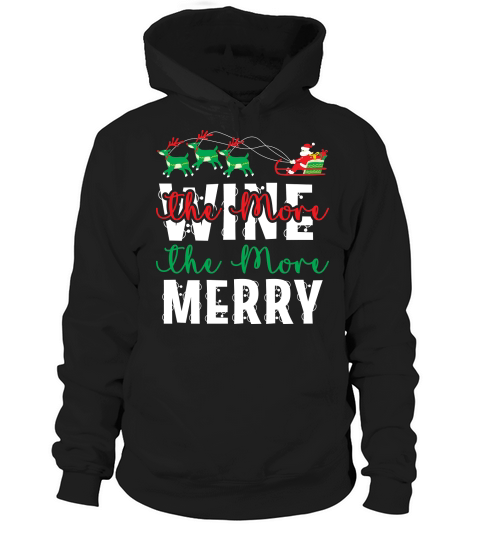 The More Wine the More Merry 15 Hoodie Unisex