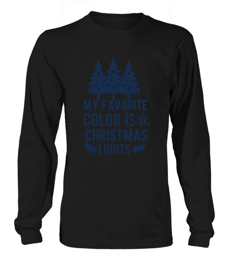 My Favorite Color is Christmas Lights Long sleeved Unisex
