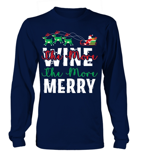 The More Wine the More Merry 15 Long sleeved Unisex