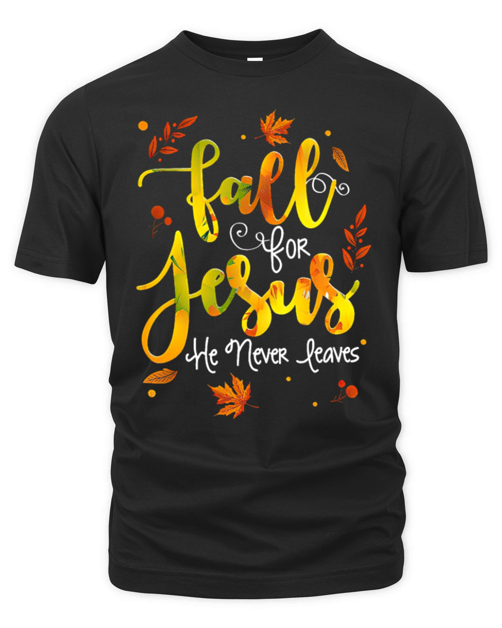 Fall for Jesus He Never Leaves Organic Unisex T-shirt