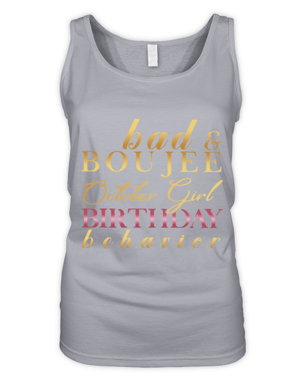 bad and boujee october girl birthday behavior birt Organic Women's Tank Top