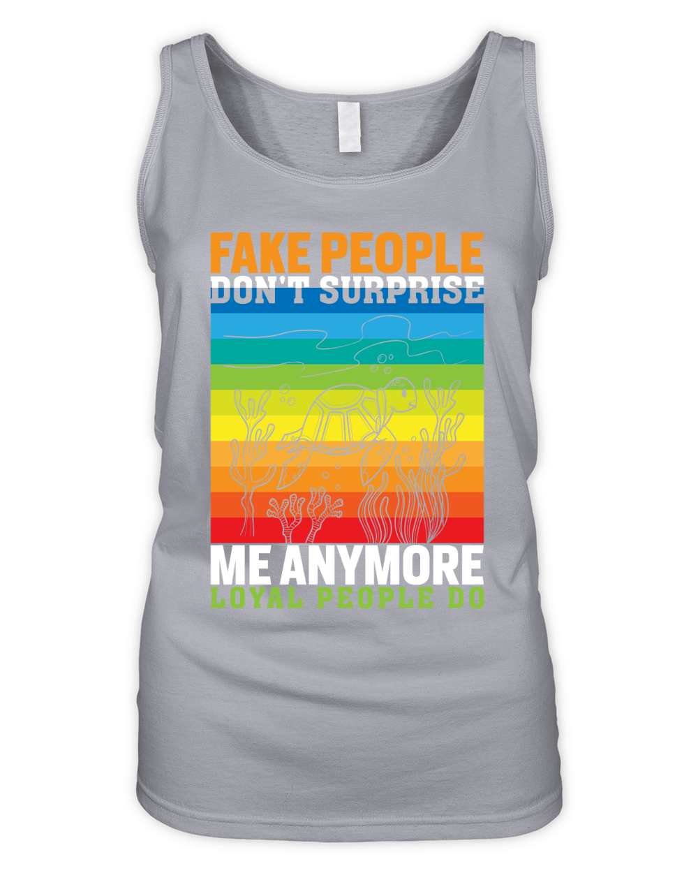 Fake people dont surprise me anymore loyal people do Organic Women's Tank Top