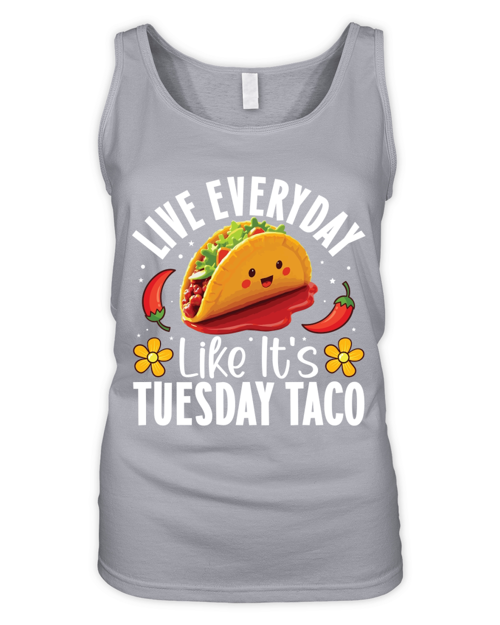 Live Everyday Like Its Tuesday Taco Organic Women's Tank Top