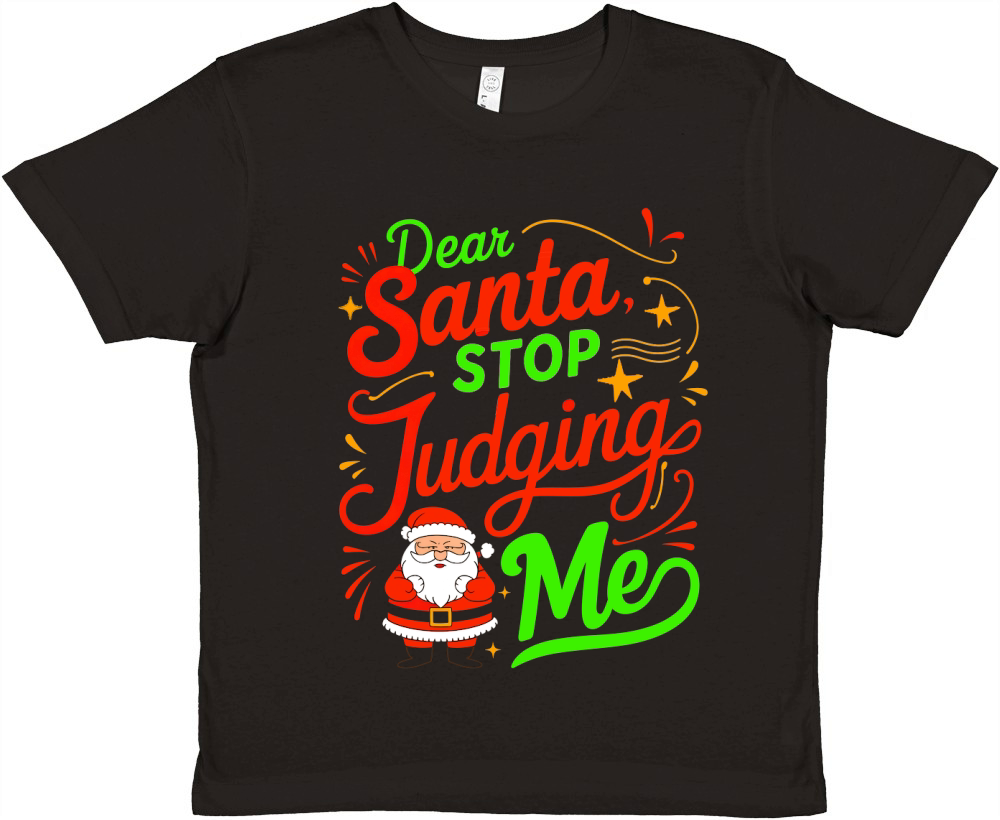 Dear Santa Stop Judging Me Premium Kids Crewneck T-shirt