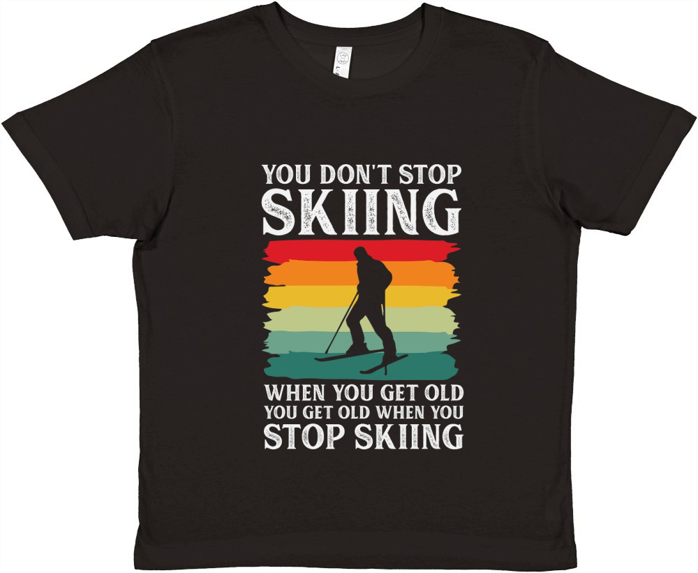 You Dont Stop Skiing When You Get Old Premium Kids Crewneck T-shirt