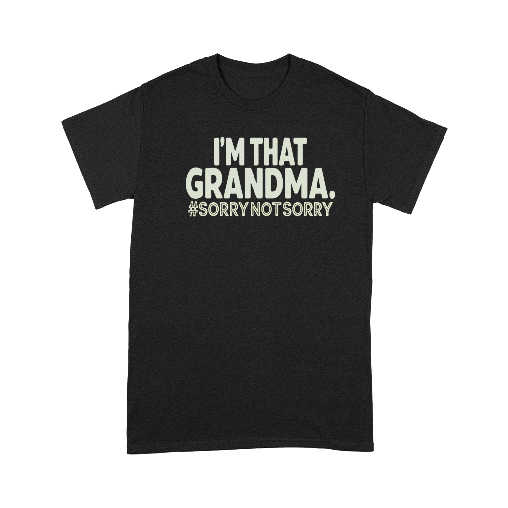 Im that grandma #sorrynotsorry Premium T-shirt