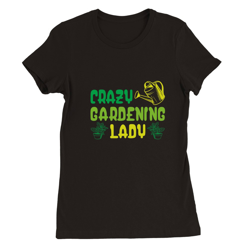 Crazy Gardening Lady Premium Womens Crewneck T-shirt