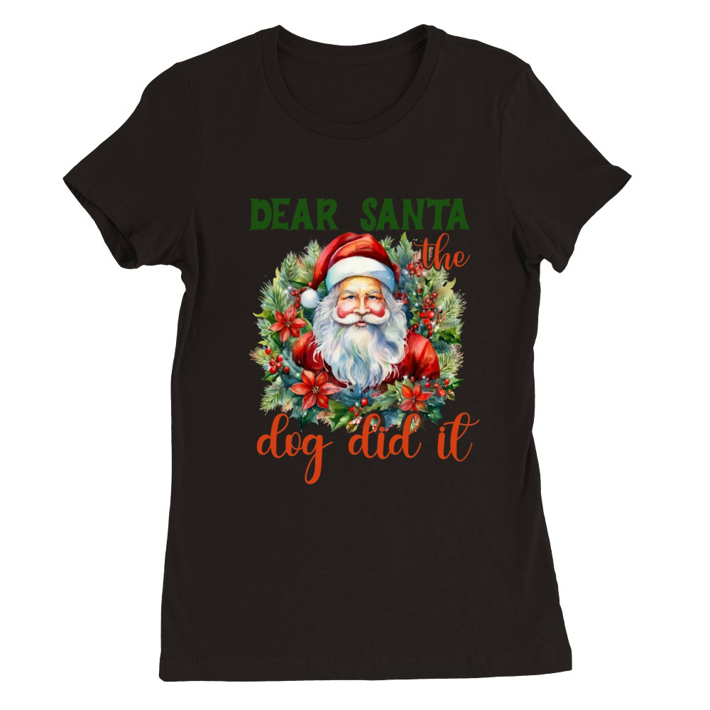 Dear santa dog did it 2 Premium Womens Crewneck T-shirt