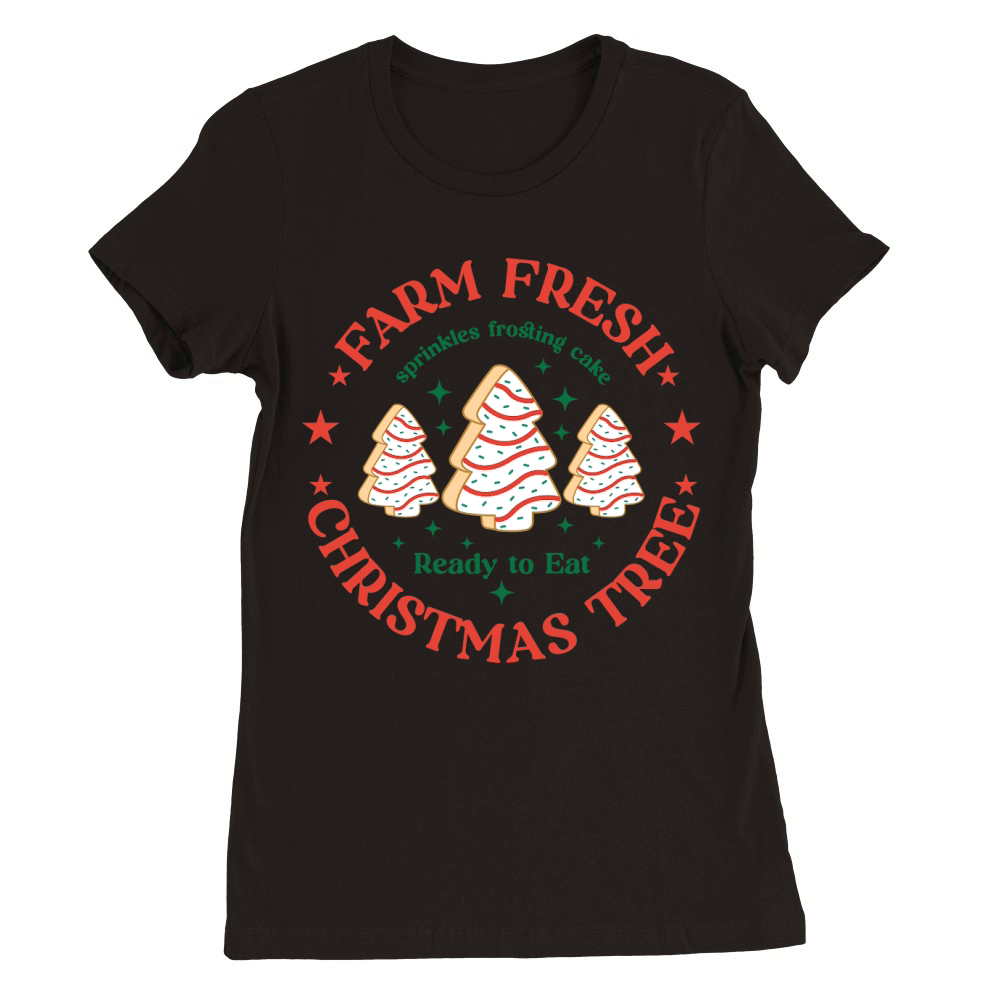 Farm Fresh Christmas Tree Cakes Premium Womens Crewneck T-shirt