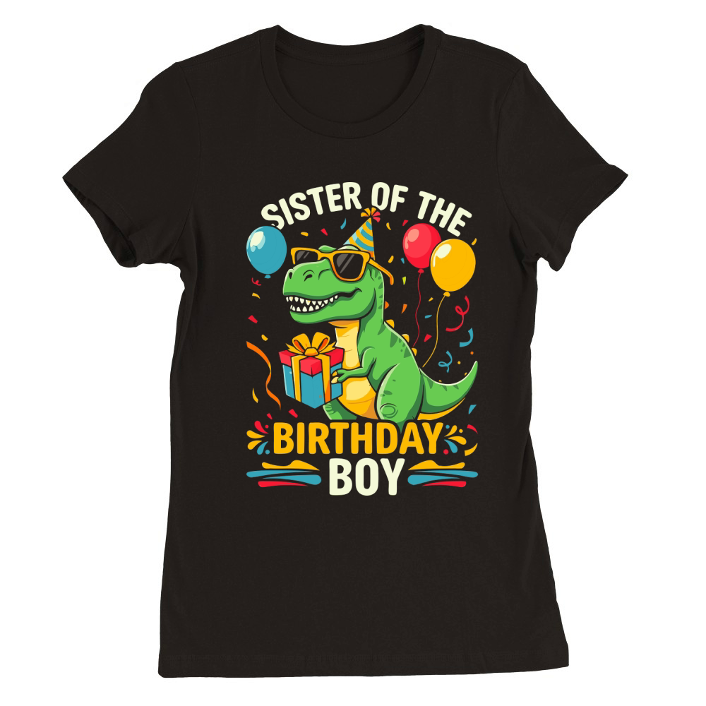 Sister Of The Birthday Boy Dinosaur 06 Premium Womens Crewneck T-shirt