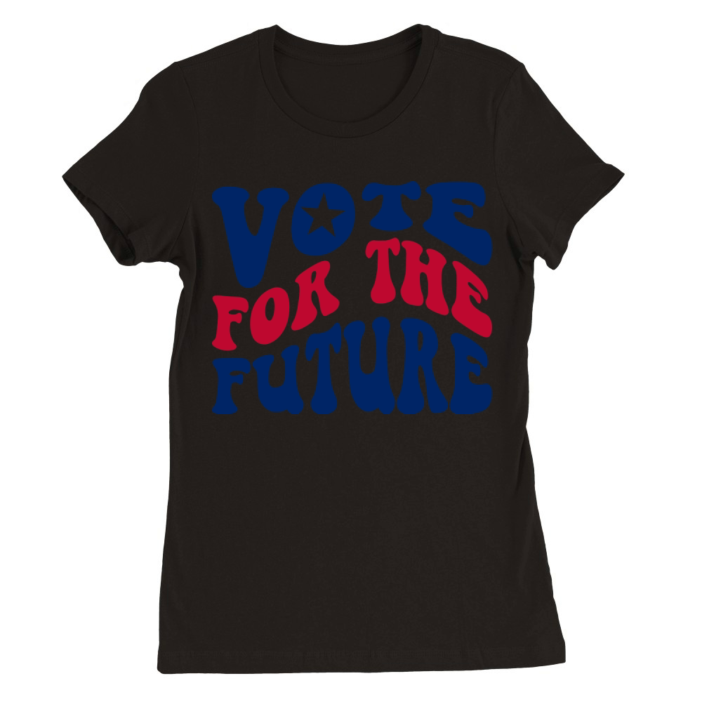 VOTE FOR THE FUTURE Premium Womens Crewneck T-shirt