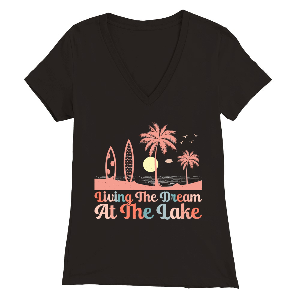 Beach Summer Living the Dream At the Lake Premium Womens V-Neck T-shirt