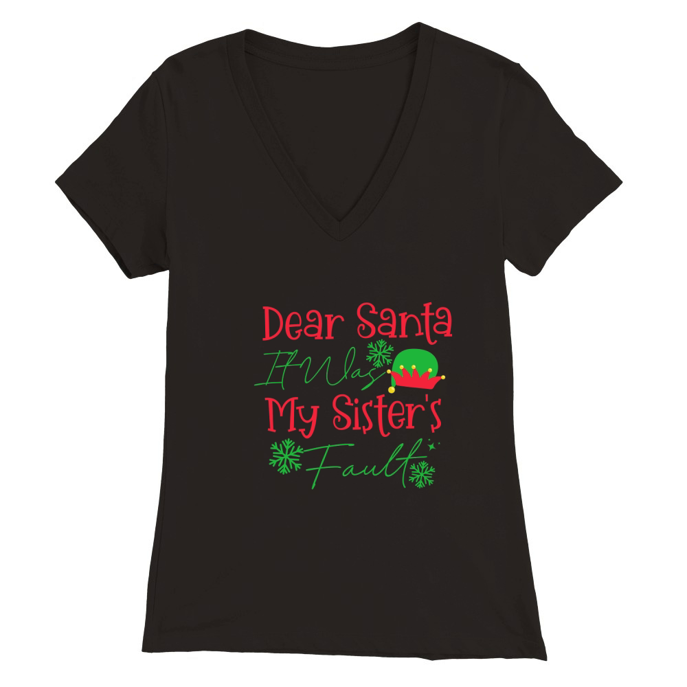 Dear Santa It Was My Sisters Fault Premium Womens V-Neck T-shirt
