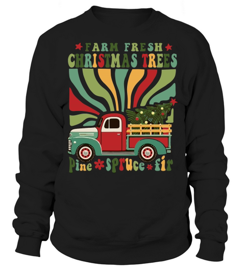 Farm Fresh Christmas Trees Pine Spruce Fir Sweatshirt Unisex