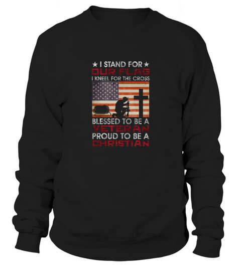 I Stand For Our Flag I Kneel For The Cross Proud V Sweatshirt Unisex