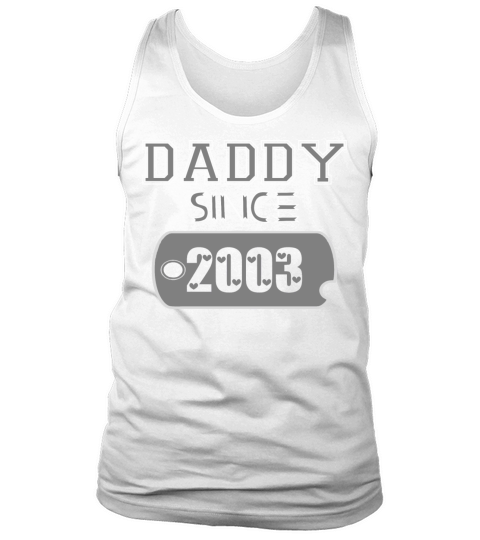 Daddy Since Tag 2003 Happy Fathers Day Tank Top Unisex