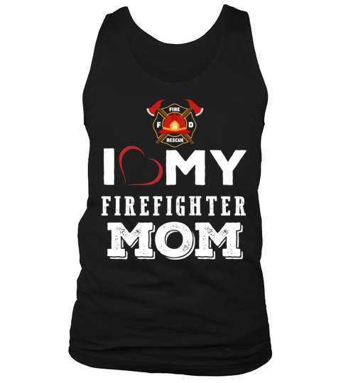 I Love My Firefighter Mom Tank Top Unisex