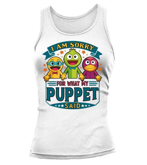 i am sorry for what my puppet said 03 Tank top Woman