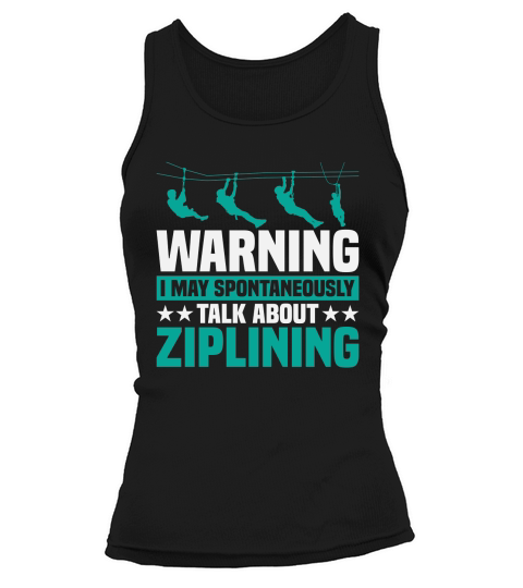 I May Spontaneously Talk About Ziplining Tank top Woman