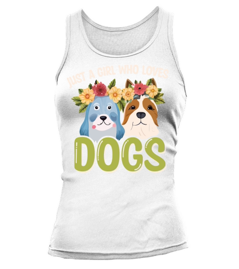 Just a girl Who Loves Dogs Tank top Woman