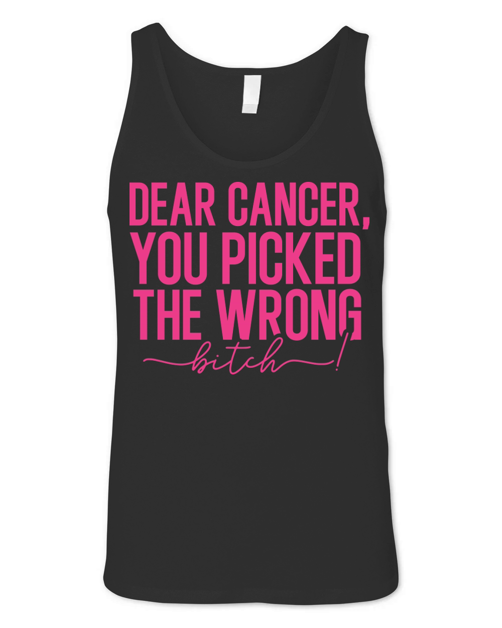 Dear Cancer,You Picked The Wrong Bitch! Unisex Jersey Tank