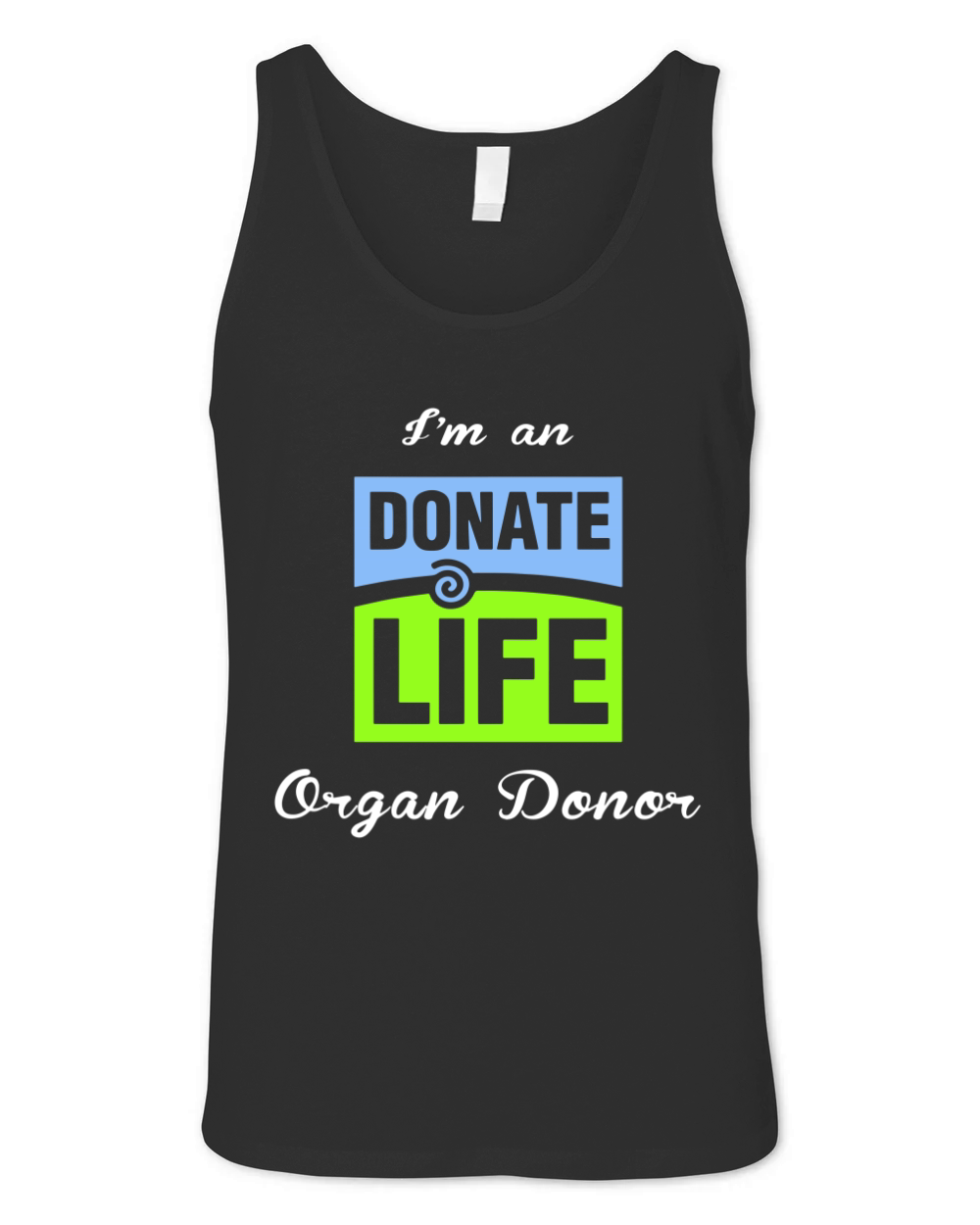 I am an donate life organ donor Unisex Jersey Tank