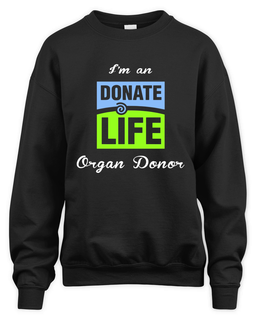 I am an donate life organ donor Unisex Premium Crewneck Sweatshirt