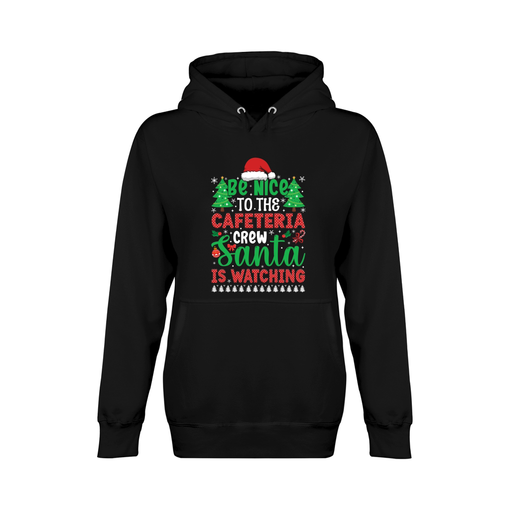 Be Nice To The Cafeteria Crew Santa is Watching Unisex Premium Pullover Hoodie