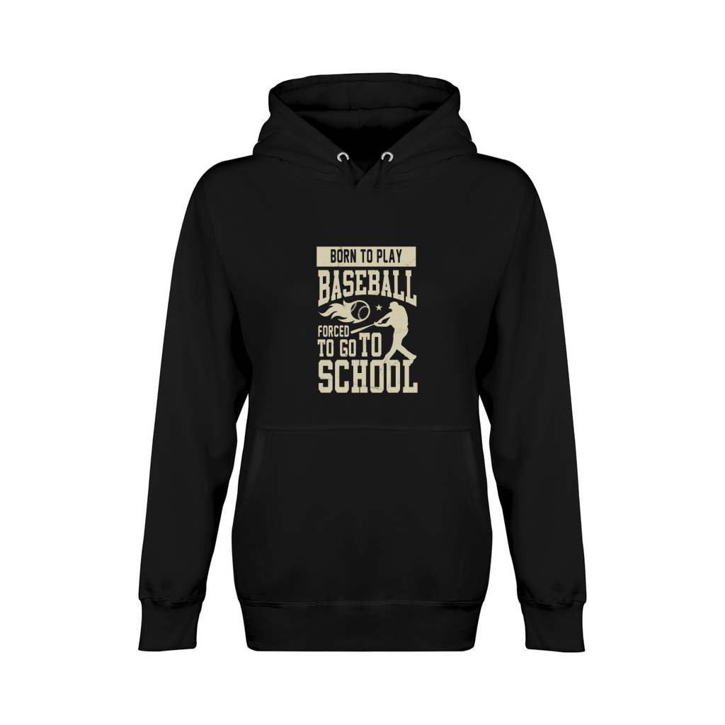 Born to play baseball forced to go to school Unisex Premium Pullover Hoodie