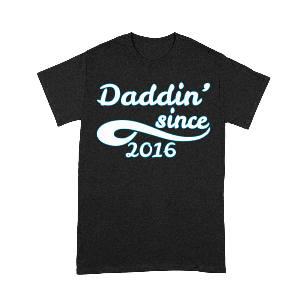 Daddin Since 2016 Happy Fathers Day Unisex T-Shirt