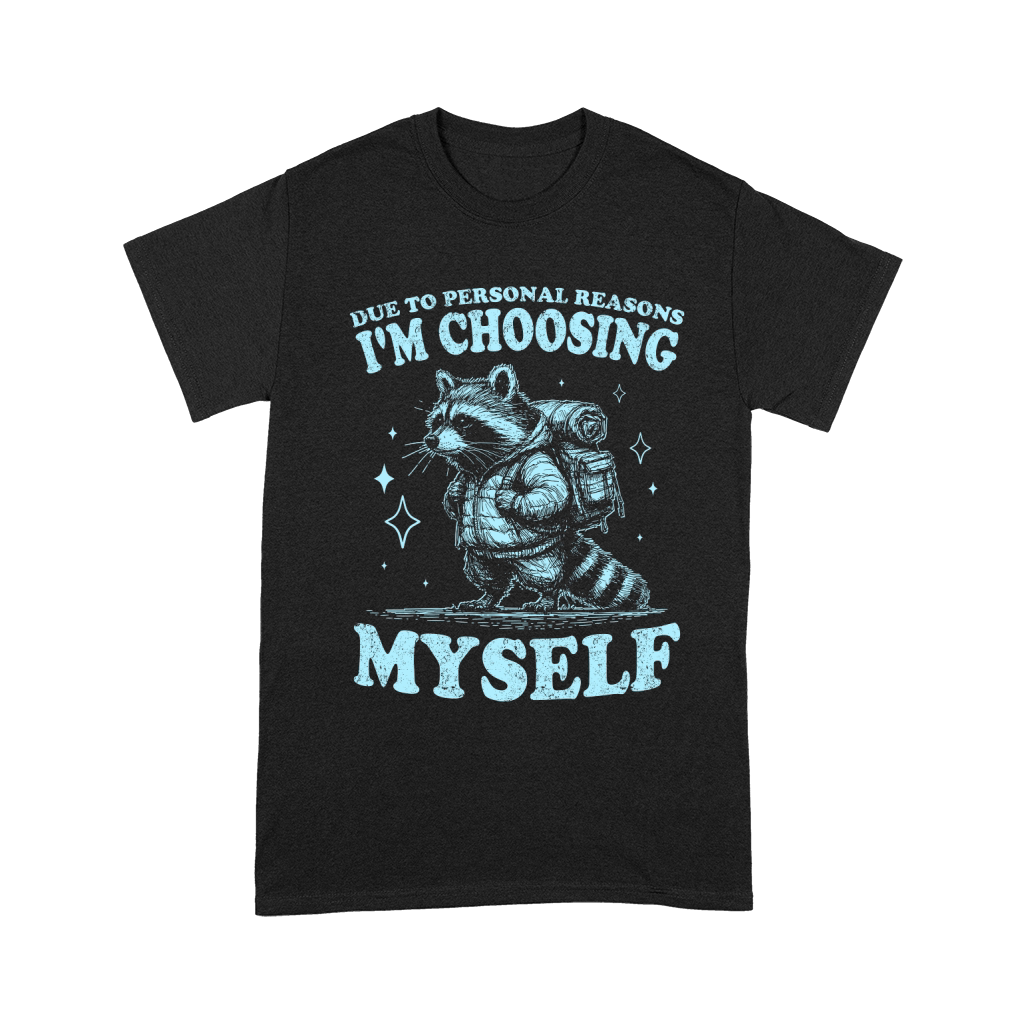 Im Choosing Myself Raccoon D Sky Unisex T-Shirt