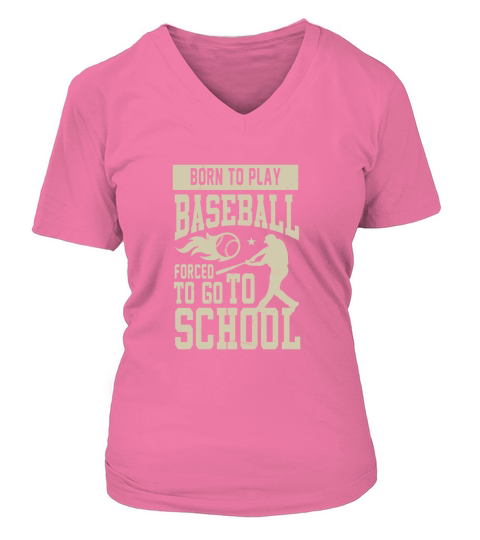 Born to play baseball forced to go to school V-neck T-Shirt Woman