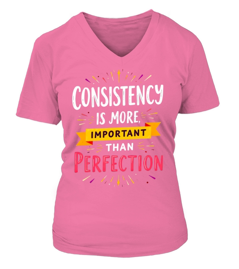 Consistency is more important than perfection V-neck T-Shirt Woman