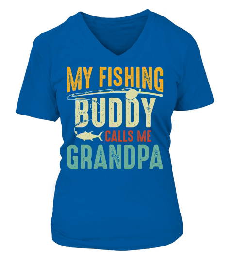 My Fishing Buddy Calls Me Grandpa T Shirt Design (1) V-neck T-Shirt Woman