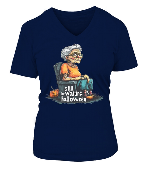 Still For Waiting Halloween Grandma V-neck T-Shirt Woman