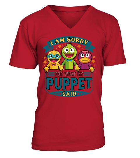 i am sorry for what my puppet said 03 V-Neck T-shirt