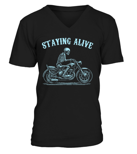 Staying Alive Skeleton riding Motorcycle D Sky V-Neck T-shirt