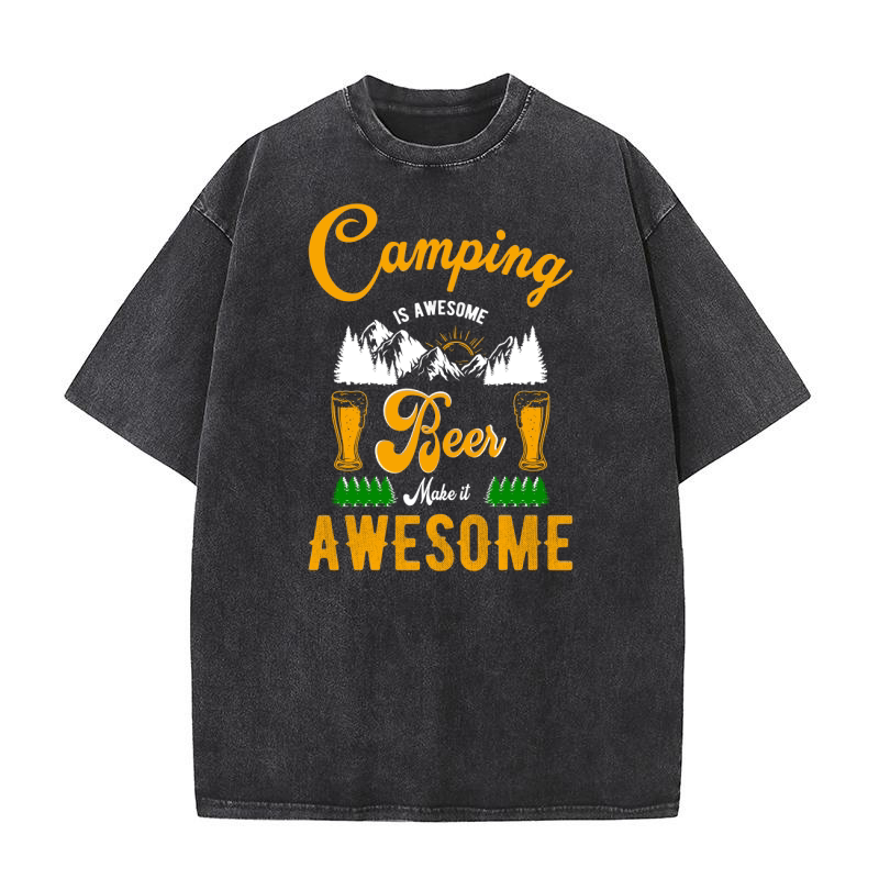 Camping is awesome beer make it Awesome Washed T-Shirt