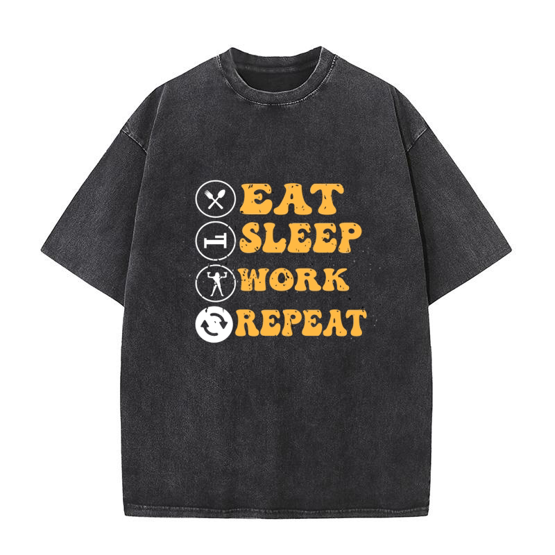 EAT SLEEP WORK REPEAT GYM QUOTE Washed T-Shirt