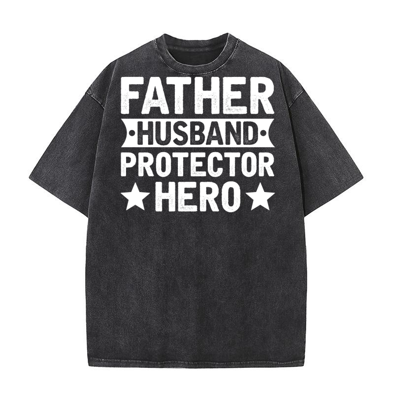 Father Husband Protector Hero Washed T-Shirt