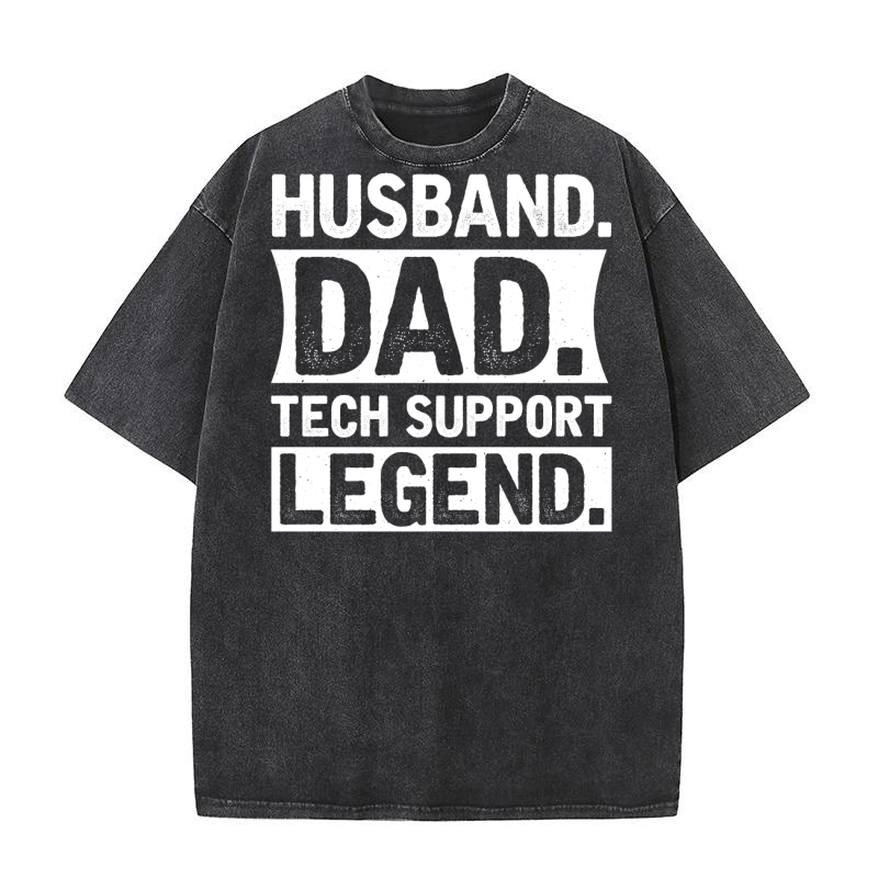 Husband Dad Tech Support Legend (1) Washed T-Shirt