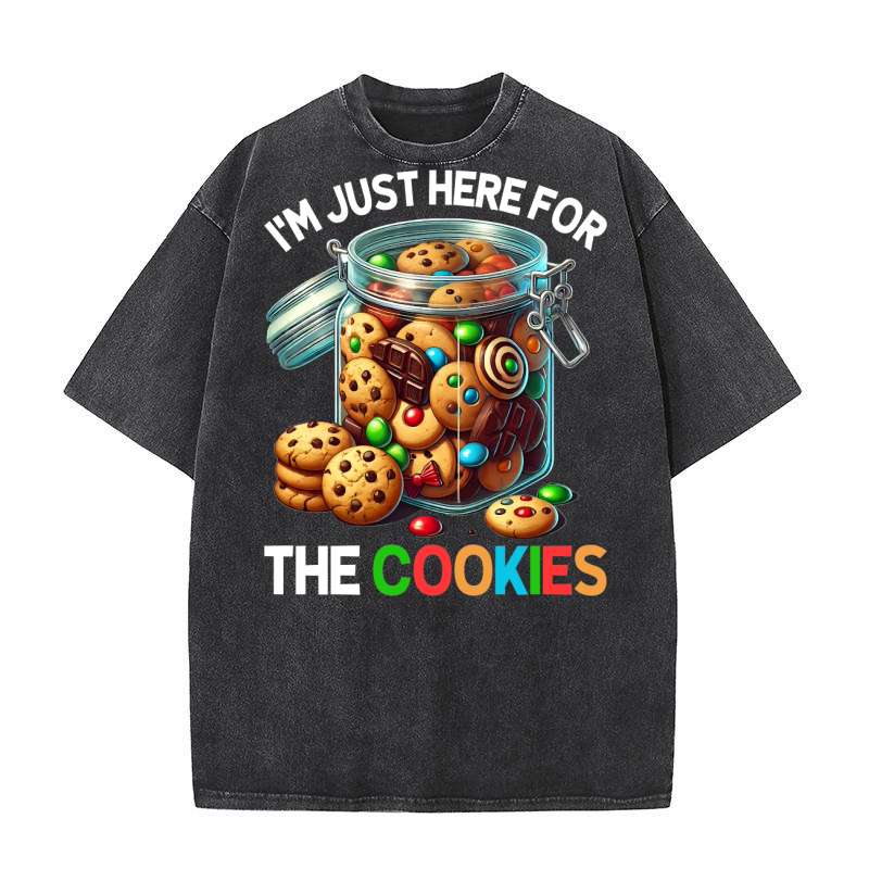Im Just Here For The Cookies 1 Washed T-Shirt