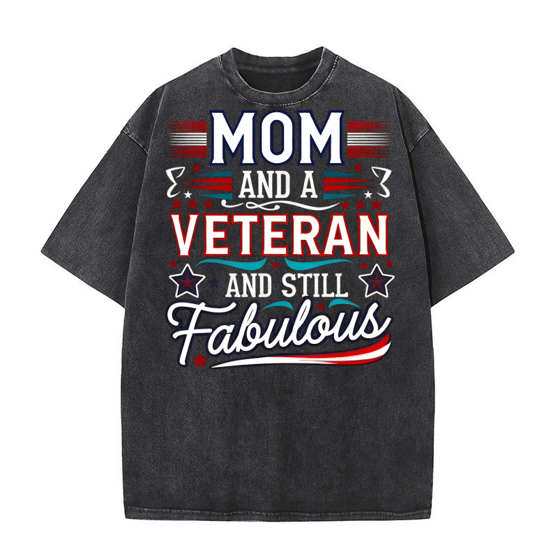 Mom and a Veteran And Still Fabulous Washed T-Shirt